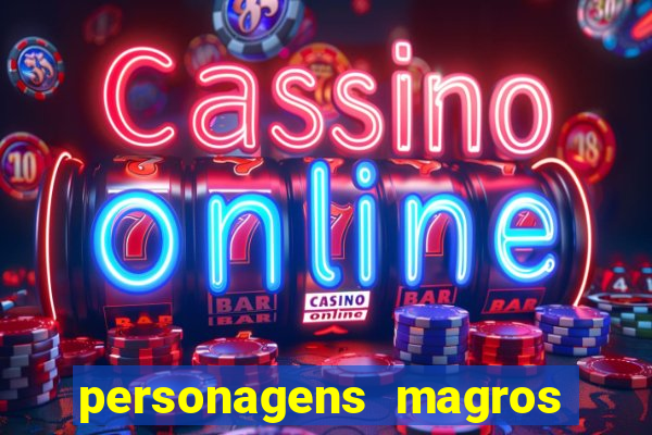 personagens magros de desenhos